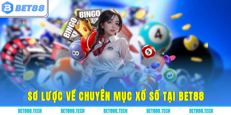 Sơ lược về chuyên mục xổ số tại Bet88